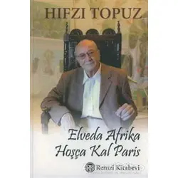 Elveda Afrika Hoşça Kal Paris - Hıfzı Topuz - Remzi Kitabevi