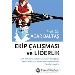 Ekip Çalışması ve Liderlik - Acar Baltaş - Remzi Kitabevi