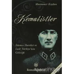Kemalistler İslamcı Hareket ve Laik Türkiye’nin Geleceği - Muammer Kaylan - Remzi Kitabevi