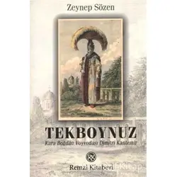 Tekboynuz Karaboğdan Voyvodası Dimitri Kantemir - Zeynep Sözen - Remzi Kitabevi