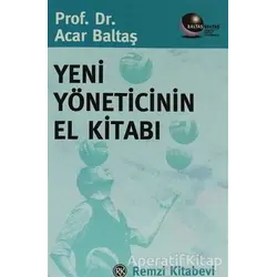 Yeni Yöneticinin El Kitabı - Acar Baltaş - Remzi Kitabevi