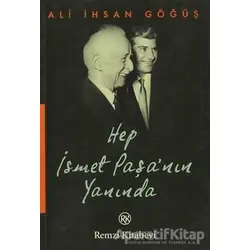 Hep İsmet Paşa’nın Yanında - Ali İhsan Göğüş - Remzi Kitabevi