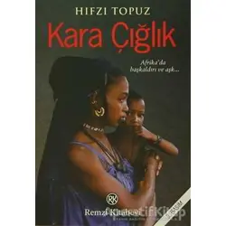 Kara Çığlık - Hıfzı Topuz - Remzi Kitabevi