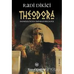 Theodora - Radi Dikici - Remzi Kitabevi