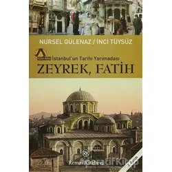 İstanbul’un Tarihi Yarımadası Zeyrek-Fatih - Nursel Gülenaz - Remzi Kitabevi