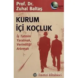 Kurum İçi Koçluk - Zuhal Baltaş - Remzi Kitabevi