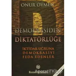 Demokrasiden Diktatörlüğe - Onur Öymen - Remzi Kitabevi