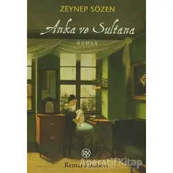 Anka ve Sultana - Zeynep Sözen - Remzi Kitabevi