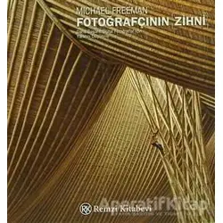 Fotoğrafçının Zihni - Michael Freeman - Remzi Kitabevi