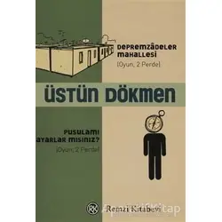 Depremzadeler Mahallesi - Pusulamı Ayarlar mısınız? - Üstün Dökmen - Remzi Kitabevi