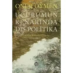 Uçurumun Kenarında Dış Politika - Onur Öymen - Remzi Kitabevi