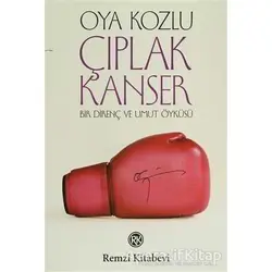 Çıplak Kanser - Oya Kozlu - Remzi Kitabevi