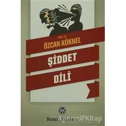 Şiddet Dili - Özcan Köknel - Remzi Kitabevi