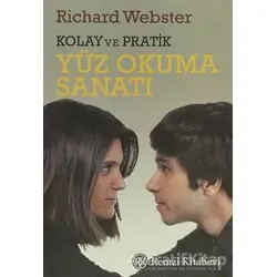 Kolay ve Pratik Yüz Okuma Sanatı - Richard Webster - Remzi Kitabevi
