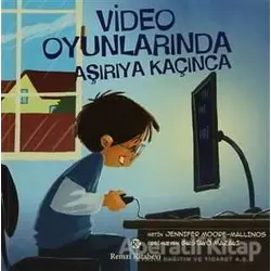 Video Oyunlarinda Aşırıya Kaçınca - Metin Jennifer Moore - Remzi Kitabevi
