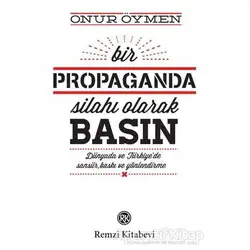 Bir Propaganda Silahı Olarak Basın - Onur Öymen - Remzi Kitabevi