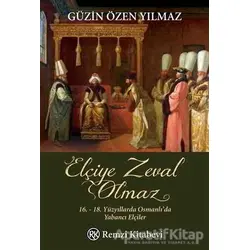 Elçiye Zeval Olmaz - Güzin Özen Yılmaz - Remzi Kitabevi