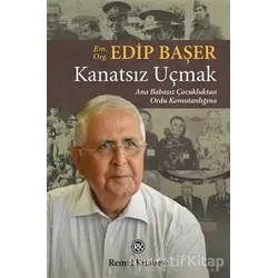 Kanatsız Uçmak - Edip Başer - Remzi Kitabevi