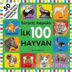 Sürpriz Kapaklı İlk 100 Hayvan - Kolektif - Remzi Kitabevi