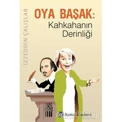 Oya Başak: Kahkahanın Derinliği - İzzeddin Çalışlar - Remzi Kitabevi
