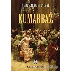 Kumarbaz - Fyodor Mihayloviç Dostoyevski - Remzi Kitabevi