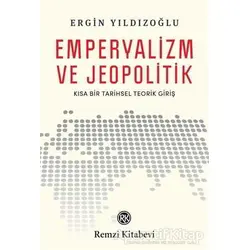 Emperyalizm ve Jeopolitik - Ergin Yıldızoğlu - Remzi Kitabevi