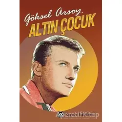 Altın Çocuk - Göksel Arsoy - Remzi Kitabevi