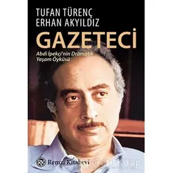 Gazeteci Abdi İpekçinin Dramatik Yaşam Öyküsü - Tufan Türenç - Remzi Kitabevi