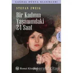 Bir Kadının Yaşamındaki 24 Saat - Stefan Zweig - Remzi Kitabevi