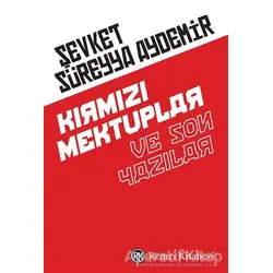Kırmızı Mektuplar ve Son Yazılar - Şevket Süreyya Aydemir - Remzi Kitabevi
