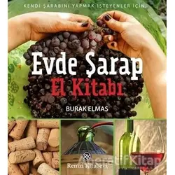 Evde Şarap El Kitabı - Burak Elmas - Remzi Kitabevi