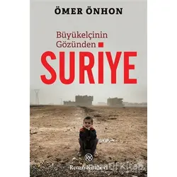 Büyükelçinin Gözünden Suriye - Ömer Önhon - Remzi Kitabevi
