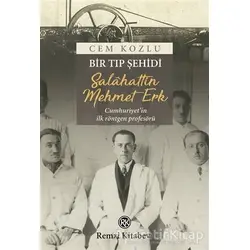 Bir Tıp Şehidi : Salâhattin Mehmet Erk - Cem Kozlu - Remzi Kitabevi