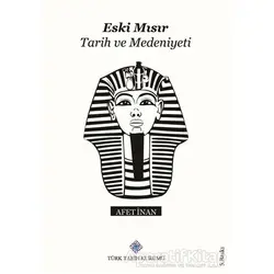 Eski Mısır Tarih ve Medeniyeti - Afet İnan - Türk Tarih Kurumu Yayınları