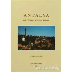 Antalya - Leyla Yılmaz - Türk Tarih Kurumu Yayınları