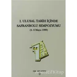 1. Ulusal Tarih İçinde Safranbolu Sempozyumu - Kolektif - Türk Tarih Kurumu Yayınları