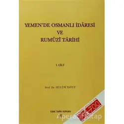 Yemen’de Osmanlı İdaresi ve Rumuzi Tarihi 1. Cilt - Hulusi Yavuz - Türk Tarih Kurumu Yayınları