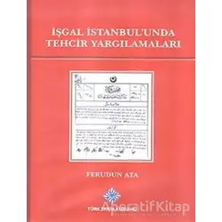 İşgal İstanbul’unda Tehcir Yargılamaları - Ferudun Ata - Türk Tarih Kurumu Yayınları