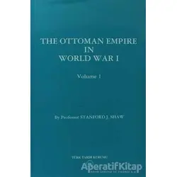 The Ottoman Empire in World War I: Prelude to War Volume 1
