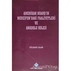 Amerikan Board’ın Merzifon’daki Faaliyetleri ve Anadolu Koleji