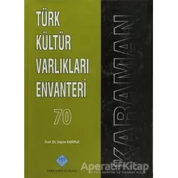 Türk Kültür Varlıkları Envanteri Karaman - 70 - Haşim Karpuz - Türk Tarih Kurumu Yayınları