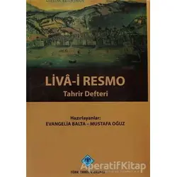 Liva-i Resmo Tahrir Defteri - Evangelia Balta - Türk Tarih Kurumu Yayınları