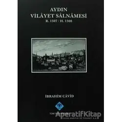 Aydın Vilayet Salnamesi R. 1307 / H. 1308 - İbrahim Cavid - Türk Tarih Kurumu Yayınları