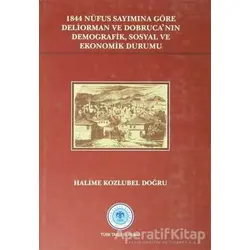 1844 Nüfus Sayımına Göre Deliorman ve Dobruca’nın Demografik, Sosyal ve Ekonomik Durumu
