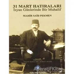 31 Mart Hatıraları - Mahir Said Pekmen - Türk Tarih Kurumu Yayınları