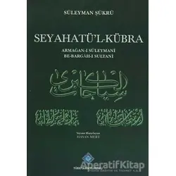 Seyatül-Kübra - Süleyman Şükrü - Türk Tarih Kurumu Yayınları