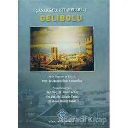 Çanakkale Kitabeleri 1: Gelibolu - Kolektif - Türk Tarih Kurumu Yayınları