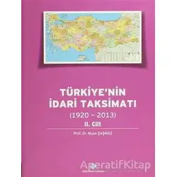 Türkiyenin İdari Taksimatı 2. Cilt (1920 - 2013) - Musa Şaşmaz - Türk Tarih Kurumu Yayınları