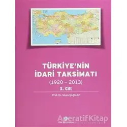 Türkiyenin İdari Taksimatı 10.Cilt (1920-2013) - Musa Şaşmaz - Türk Tarih Kurumu Yayınları