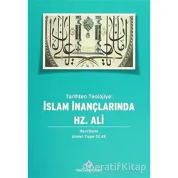 Tarihten Teolojiye İslam İnançlarında Hz. Ali - Ahmet Yaşar Ocak - Türk Tarih Kurumu Yayınları